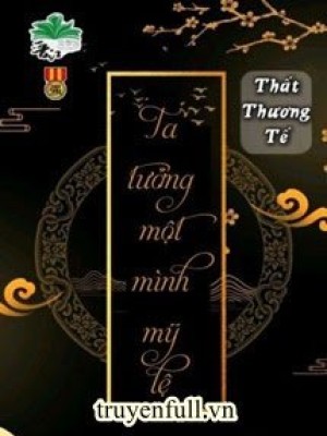 Ta Tưởng Một Mình Mỹ Lệ
