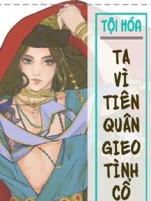 Ta Vì Tiên Quân Gieo Tình Cổ