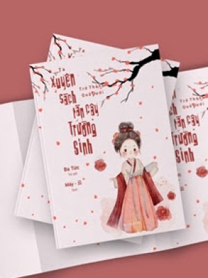Ta Xuyên Sách Trở Thành Quả Dưới Tán Cây Trường Sinh