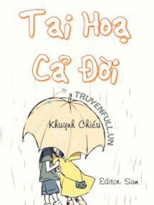 Tai Hoạ Cả đời