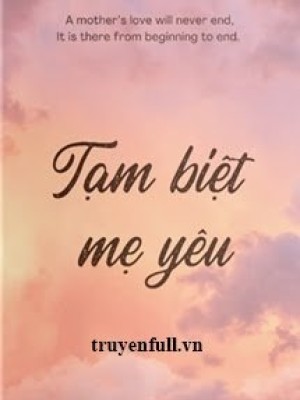 Tạm Biệt Mẹ Yêu