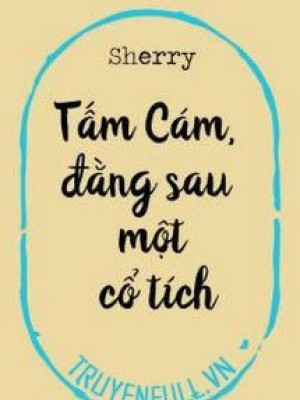 Tấm Cám, đằng Sau Một Cổ Tích