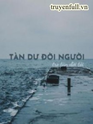 Tàn Dư đời Người, Tro Tàn đời Tôi