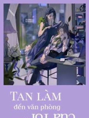 Tan Làm đến Văn Phòng Của Tôi