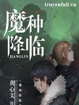Tận Thế Chi Ma Chủng Hàng Lâm