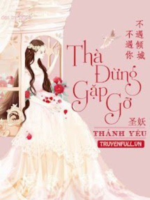 Thà đừng Gặp Gỡ
