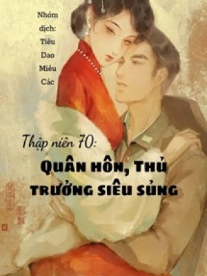Thập Niên 70 Quân Hôn Thủ Trưởng Siêu Sủng