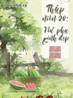 Thập Niên 80: Nữ Phụ Xinh đẹp
