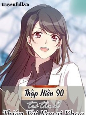 Thập Niên 90 Trở Thành Thiên Tài Ngoại Khoa