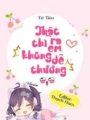 Thật Ra Thì Em Không Dễ Thương