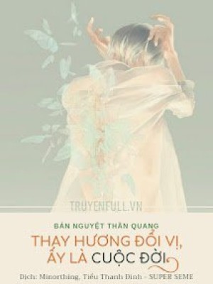 Thay Hương đổi Vị, ấy Là Cuộc đời
