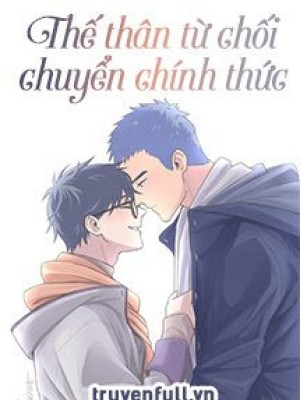 Thế Thân Từ Chối Chuyển Chính Thức