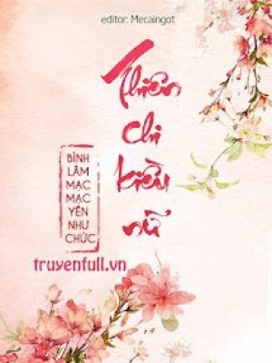 Thiên Chi Kiều Nữ - Bình Lâm Mạc Mạc Yên Như Chức