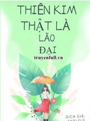 Thiên Kim Thật Là Lão đại