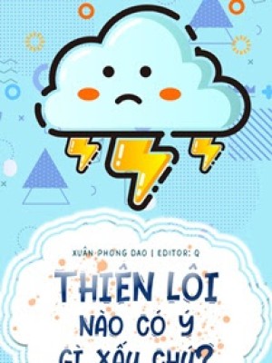 Thiên Lôi Nào Có ý Gì Xấu Chứ