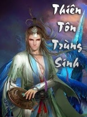 Thiên Tôn Trùng Sinh
