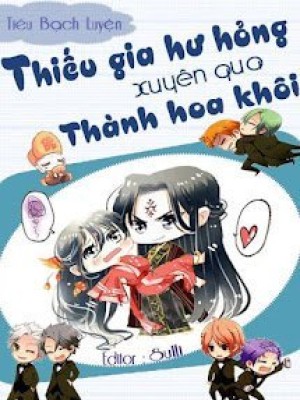 Thiếu Gia Hư Hỏng Xuyên Qua Thành Hoa Khôi