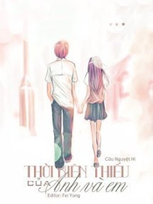 Thời Niên Thiếu Của Anh Và Em