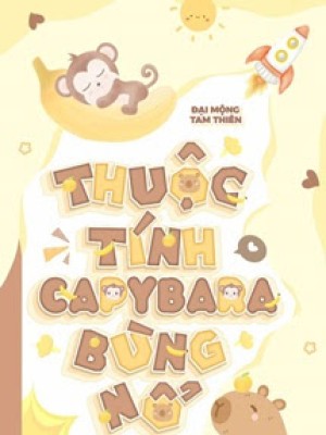 Thuộc Tính Capybara Bùng Nổ - đại Mộng Tam Thiên