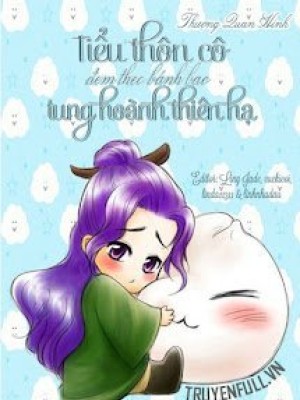 Tiểu Thôn Cô Mang Theo Bánh Bao Tung Hoành Thiên Hạ