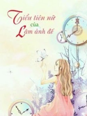 Tiểu Tiên Nữ Của Lâm ảnh đế