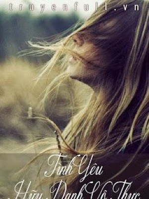 Tình Yêu Hữu Danh Vô Thực