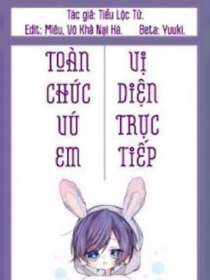 Toàn Chức Vú Em Vị Diện Trực Tiếp