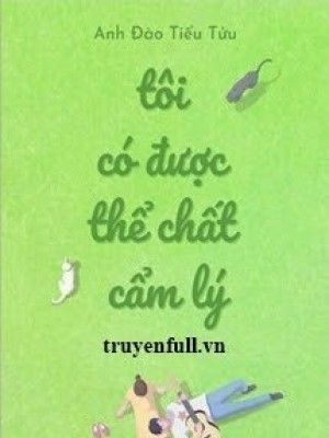 Tôi Có được Thể Chất Cẩm Lý
