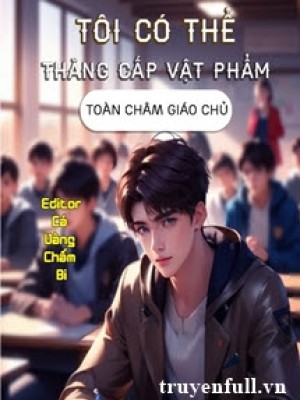 Tôi Có Thể Thăng Cấp Vật Phẩm