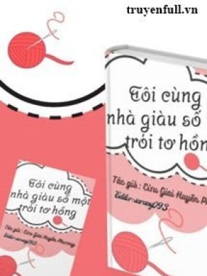 Tôi Cùng Nhà Giàu Số Một Trói Tơ Hồng