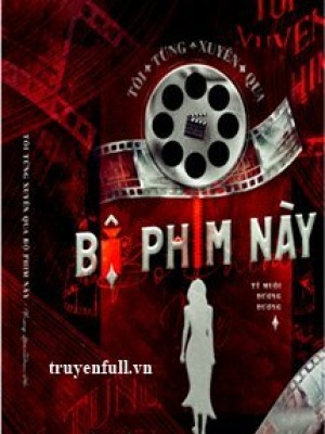 Tôi Từng Xuyên Qua Bộ Phim Này