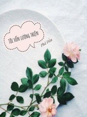 Tôi Vốn Lương Thiện