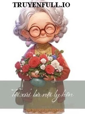 Tôi Xúi Bà Nội Ly Hôn