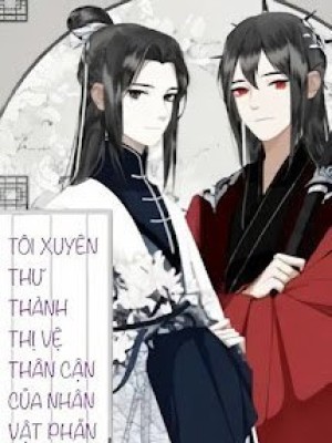 Tôi Xuyên Thư Thành Thị Vệ Thân Cận Của Nhân Vật Phản Diện