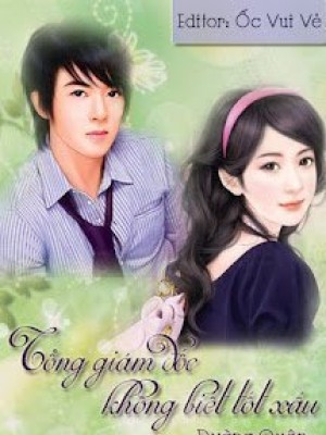Tổng Giám đốc Không Biết Tốt Xấu
