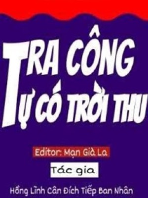 Tra Công Tự Có Trời Thu