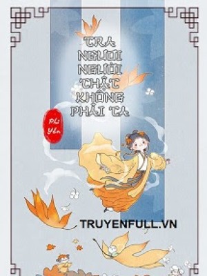 Tra Ngươi Người Thật Không Phải Ta