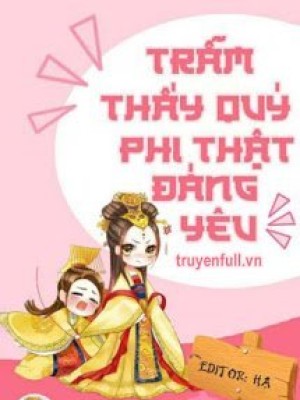 Trẫm Thấy Quý Phi Thật đáng Yêu