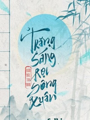 Trăng Sáng Rọi Sông Xuân - Nam Bắc Tây đông