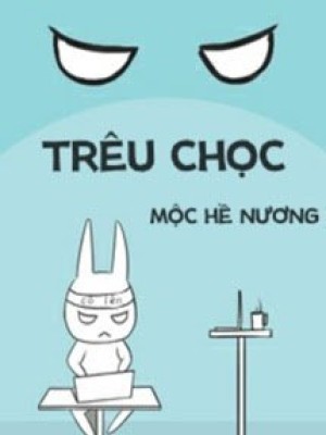 Trêu Chọc - Mộc Hề Nương
