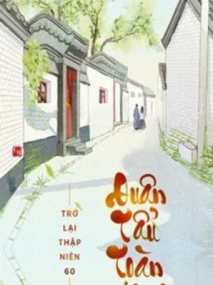 Trở Lại Thập Niên 60: Quân Tẩu Toàn Năng