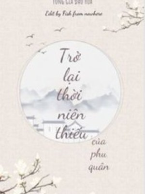Trở Lại Thời Niên Thiếu Của Phu Quân