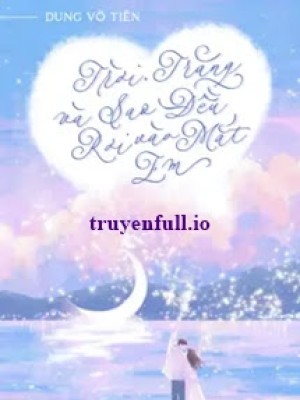 Trời, Trăng Và Sao đều Rơi Vào Mắt Em