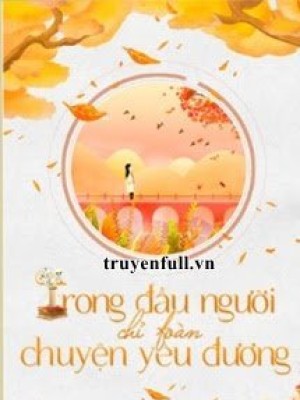 Trong đầu Người Chỉ Toàn Chuyện Yêu đương