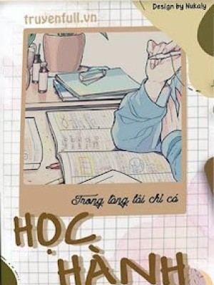Trong Lòng Tôi Chỉ Có Học Hành