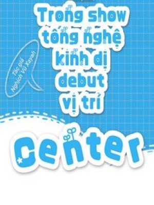 Trong Show Tống Nghệ Kinh Dị Debut Vị Trí Center
