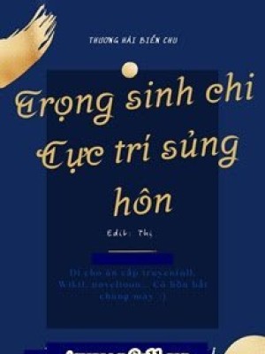 Trọng Sinh Chi Cực Trí Sủng Hôn