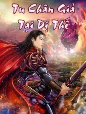 Tu Chân Giả Tại Dị Thế