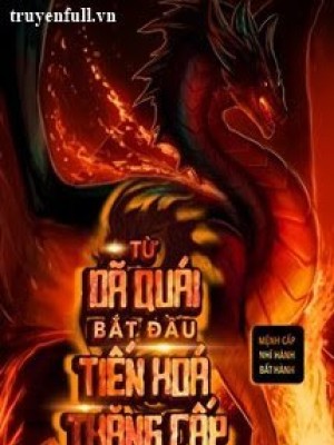 Từ Dã Quái Bắt đầu Tiến Hóa Thăng Cấp