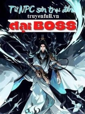 Từ Npc Sơn Trại đến đại Boss